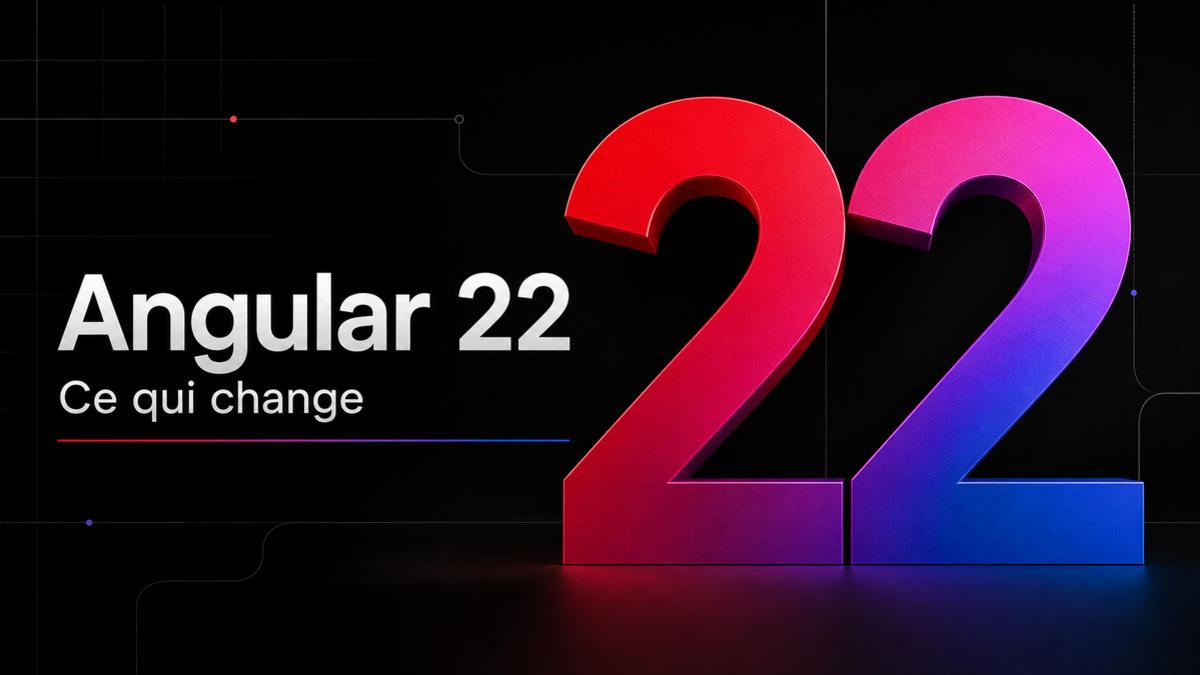 Angular 22 - Ce qui change